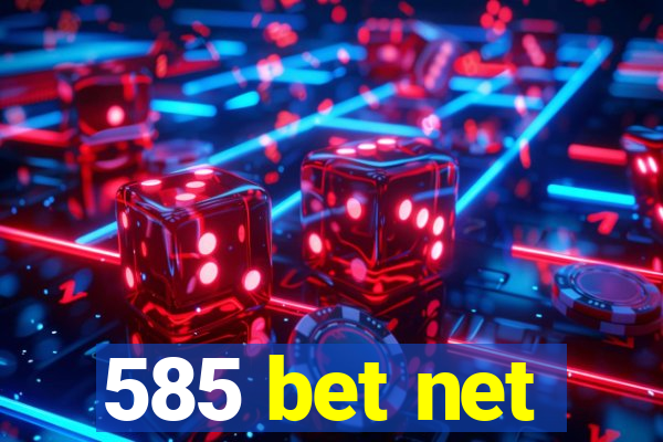 585 bet net